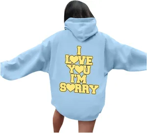 Women Hoodies Gracie I Love You I'm Sorry Letter Print Hoodie Pullover Long Sleeve Oversized Y2K Trendy Casual Shirts