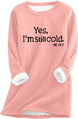 Yes Im Still Freezing Womens Trendy Sweatshirts Fleece Sherpa Lined Tops Warm Winter Pullover Shirts Loungewear 2024